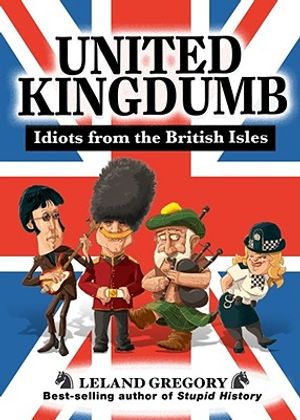 United Kingdumb: Idiots from the British Isles image number 0