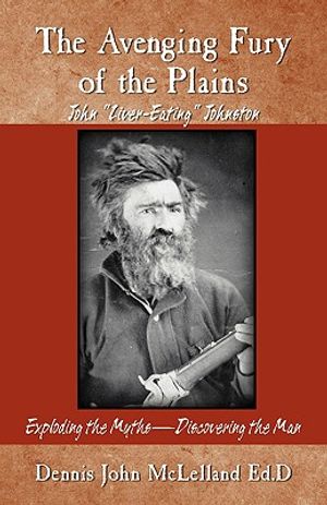 The Avenging Fury of the Plains: John Liver Eating Johnston image number 0