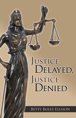 Justice Delayed, Justice Denied image number 0