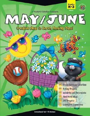 A Teacher's Calendar Companion, May / June: Creative Ideas to Enrich Monthly Plans! image number 0