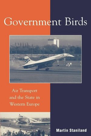 Government Birds: Air Transport and the State in Western Europe image number 0