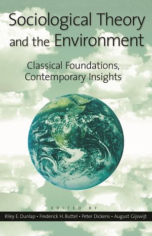 Sociological Theory and the Environment: Classical Foundations, Contemporary Insights image number 0