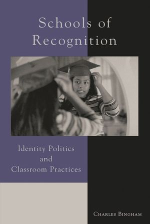 Schools of Recognition: Identity Politics and Classroom Practices image number 0
