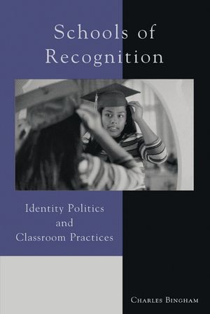 Schools of Recognition: Identity Politics and Classroom Practices image number 0