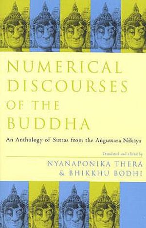 Numerical Discourses of the Buddha: An Anthology of Suttas from the Anguttara Nikaya image number 0