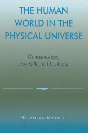 The Human World in the Physical Universe: Consciousness, Free Will, and Evolution image number 0