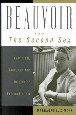 Beauvoir and the Second Sex: Feminism, Race, and the Origins of Existentialism image number 0