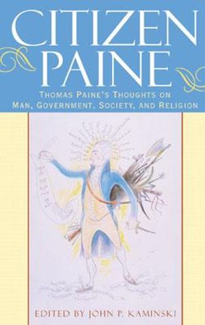Citizen Paine: Thomas Paine's Thoughts on Man, Government, Society, and Religion image number 0