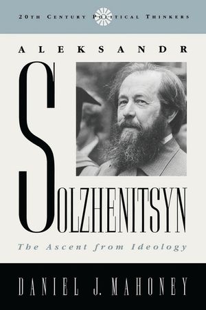 Aleksandr Solzhenitsyn: The Ascent from Ideology image number 0