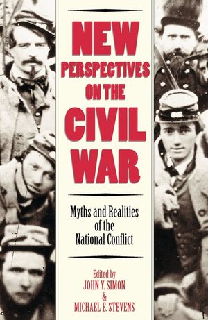 New Perspectives on the Civil War: Myths and Realities of the National Conflict image number 0