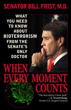 When Every Moment Counts: What You Need to Know about Bioterrorism from the Senate's Only Doctor image number 0