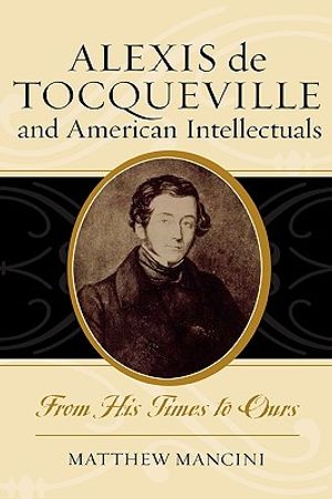 Alexis de Tocqueville and American Intellectuals: From His Times to Ours image number 0