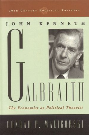 John Kenneth Galbraith: The Economist as Political Theorist image number 0