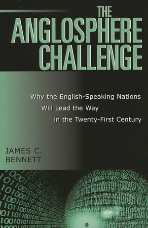 The Anglosphere Challenge: Why the English-Speaking Nations Will Lead the Way in the Twenty-First Century image number 0