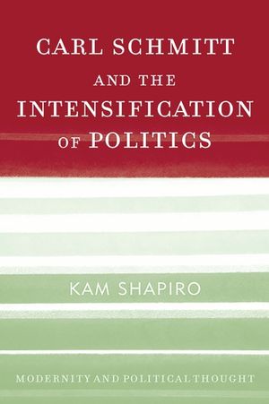 Carl Schmitt and the Intensification of Politics image number 0