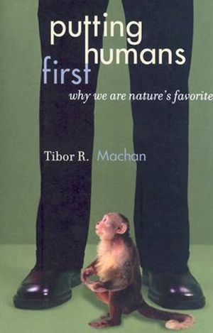 Putting Humans First: Why We Are Nature's Favorite image number 0