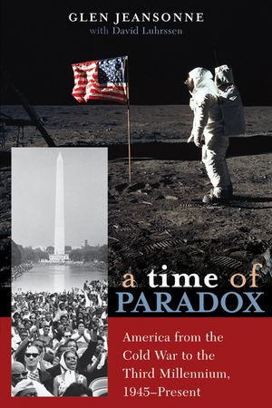 A Time of Paradox: America from the Cold War to the Third Millennium, 1945-Present image number 0