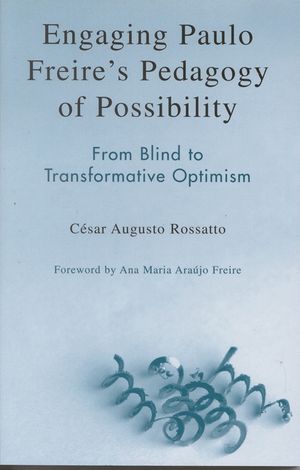 Engaging Paulo Freire's Pedagogy of Possibility: From Blind to Transformative Optimism image number 0