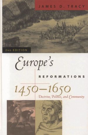 Europe's Reformations, 1450-1650: Doctrine, Politics, and Community, Second Edition image number 0