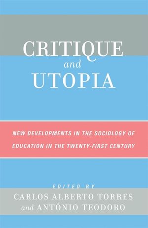 Critique and Utopia: New Developments in The Sociology of Education in the Twenty-First Century image number 0