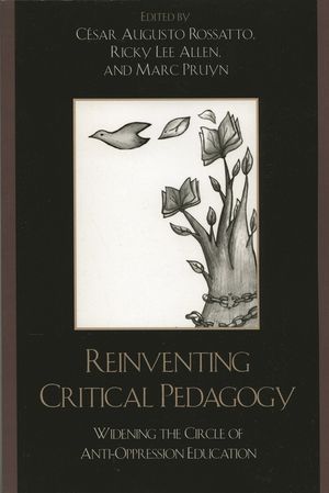 Reinventing Critical Pedagogy: Widening the Circle of Anti-Oppression Education image number 0