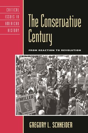 The Conservative Century: From Reaction to Revolution image number 0