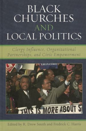 Black Churches and Local Politics: Clergy Influence, Organizational Partnerships, and Civic Empowerment image number 0