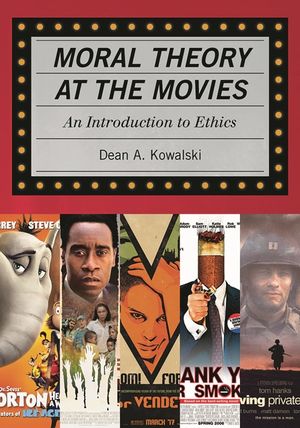 Moral Theory at the Movies: An Introduction to Ethics image number 0