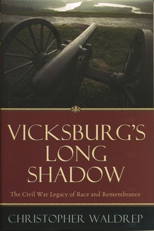 Vicksburg's Long Shadow: The Civil War Legacy of Race and Remembrance image number 0