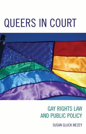 Queers in Court: Gay Rights Law and Public Policy image number 0