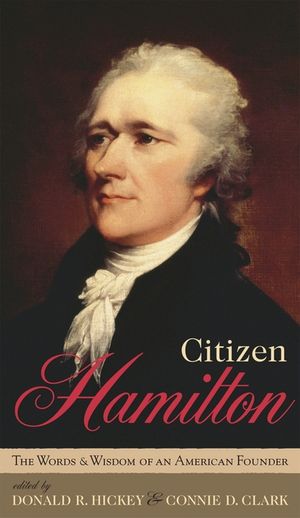 Citizen Hamilton: The Words and Wisdom of an American Founder image number 0