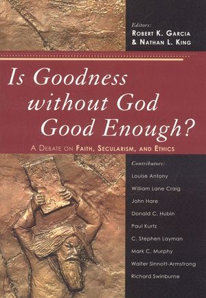 Is Goodness without God Good Enough?: A Debate on Faith, Secularism, and Ethics image number 0
