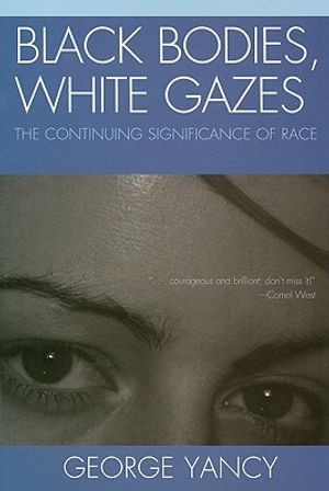 Black Bodies, White Gazes: The Continuing Significance of Race image number 0
