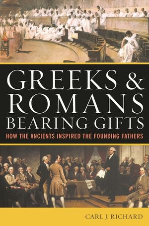 Greeks & Romans Bearing Gifts: How the Ancients Inspired the Founding Fathers image number 0