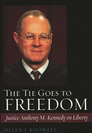 The Tie Goes to Freedom: Justice Anthony M. Kennedy on Liberty image number 0