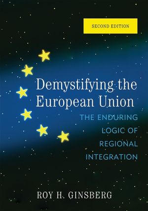 Demystifying the European Union: The Enduring Logic of Regional Integration image number 0