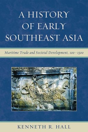 A History of Early Southeast Asia: Maritime Trade and Societal Development, 100-1500 image number 0