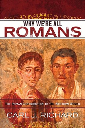Why We're All Romans: The Roman Contribution to the Western World image number 0