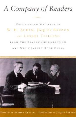A Company of Readers: Uncollected Writings of W.H. Auden, Jacques Barzun, and Lionel Trilling from the Reader's Subscription and Mid-Century image number 0