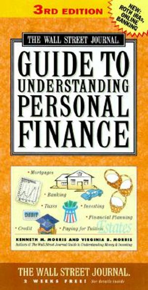 The Wall Street Journal Guide to Understanding Personal Finance, 3rd Edition: Mortgages, Banking, Taxes, Investing, Financial Planning, Credit, Paying image number 0