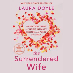 The Surrendered Wife: A Practical Guide to Finding Intimacy, Passion and Peace image number 0