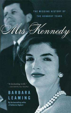 Mrs. Kennedy: The Missing History of the Kennedy Years image number 0