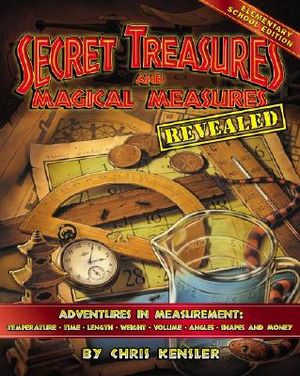 Secret Treasures and Magical Measures: Adventures in Measuring: Time, Temperature, Length, Weight, Volume, Angles, Shapes and Money image number 0