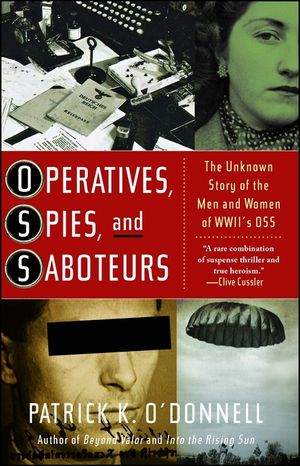 Operatives, Spies, and Saboteurs: The Unknown Story of the Men and Women of World War II's OSS image number 0
