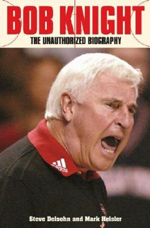 Bob Knight: The Unauthorized Biography image number 0