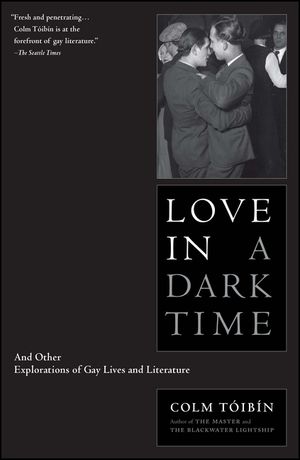 Love in a Dark Time: And Other Explorations of Gay Lives and Literature image number 0