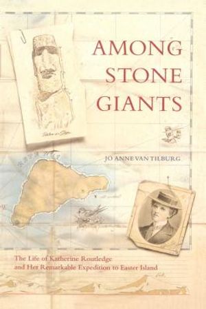 Among Stone Giants: The Life of Katherine Routledge and Her Remarkable Expedition to Easter Island image number 0