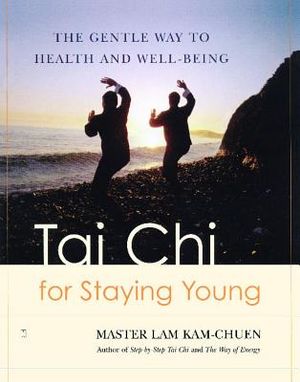 Tai Chi for Staying Young: The Gentle Way to Health and Well-Being image number 0