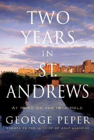 Two Years in St. Andrews: At Home on the 18th Hole image number 0