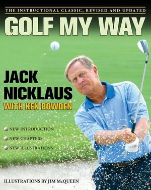 Golf My Way: The Instructional Classic, Revised and Updated image number 0